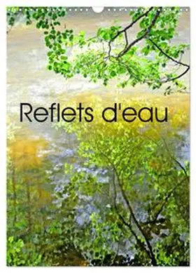 CALVENDO / Thebault | Reflets d'eau (Calendrier mural 2027 DIN A3 horizontal), CALVENDO calendrier mensuel | Sonstiges | 978-3-569-91504-6 | www.sack.de