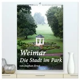 CALVENDO / Ernst |  Weimar - Die Stadt im Park (hochwertiger Premium Wandkalender 2027 DIN A2 hoch), Kunstdruck in Hochglanz | Sonstiges |  Sack Fachmedien