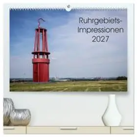 CALVENDO / Becker |  Ruhrgebiets-Impressionen 2027 (hochwertiger Premium Wandkalender 2027 DIN A2 quer), Kunstdruck in Hochglanz | Sonstiges |  Sack Fachmedien