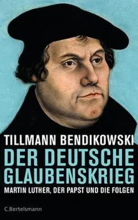 Bendikowski |  Der deutsche Glaubenskrieg | Buch |  Sack Fachmedien