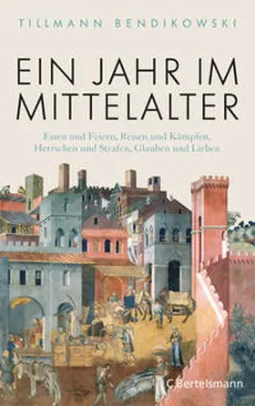 Bendikowski |  Ein Jahr im Mittelalter | Buch |  Sack Fachmedien