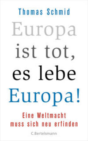 Schmid |  Europa ist tot, es lebe Europa! | Buch |  Sack Fachmedien