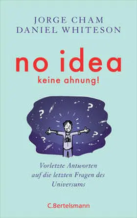 Cham / Whiteson |  No idea - was wir noch nicht wissen | Buch |  Sack Fachmedien