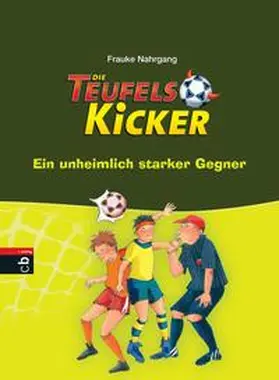 Nahrgang |  Die Teufelskicker - Ein unheimlich starker Gegner | Buch |  Sack Fachmedien