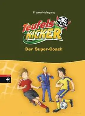Nahrgang |  Die Teufelskicker 13 - Der Super-Coach | Buch |  Sack Fachmedien