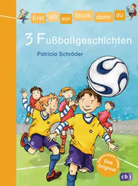 Schröder |  Erst ich ein Stück, dann du/3 Fußballgeschichten | Buch |  Sack Fachmedien