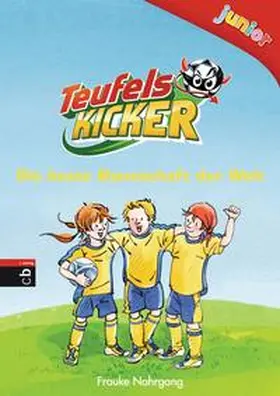 Nahrgang |  Teufelskicker Junior - Die beste Mannschaft der Welt | Buch |  Sack Fachmedien
