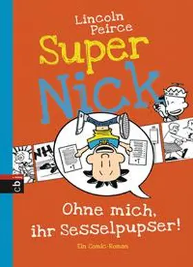 Peirce |  Super Nick 05 - Ohne mich, ihr Sesselpupser! | Buch |  Sack Fachmedien