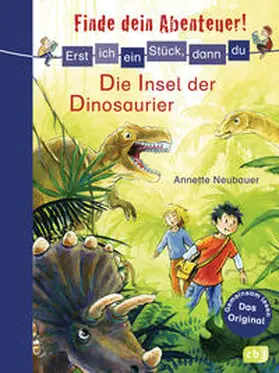 Neubauer |  Erst ich ein Stück, dann du - Finde dein Abenteuer! 06 Die Insel der Dinosaurier | Buch |  Sack Fachmedien