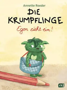 Roeder |  Die Krumpflinge 01 - Egon zieht ein! | Buch |  Sack Fachmedien