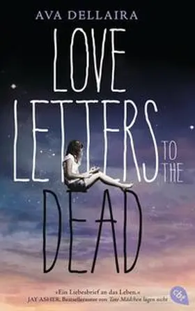 Dellaira |  Love Letters to the Dead | Buch |  Sack Fachmedien