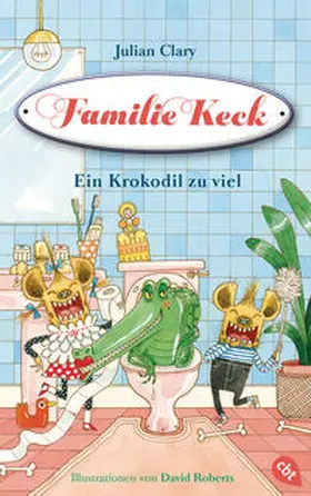 Clary |  Familie Keck - Ein Krokodil zu viel | Buch |  Sack Fachmedien