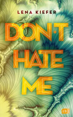 Kiefer | Don't HATE me | Buch | 978-3-570-16599-7 | www.sack.de