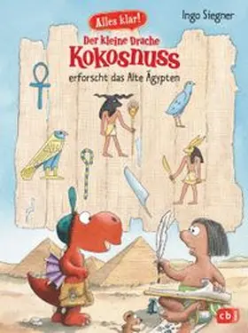 Siegner |  Alles klar! Der kleine Drache Kokosnuss erforscht das Alte Ägypten | Buch |  Sack Fachmedien