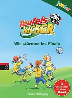 Nahrgang |  Teufelskicker junior - Wir stürmen ins Finale | Buch |  Sack Fachmedien