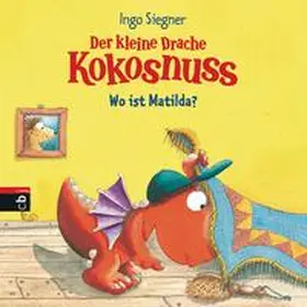 Siegner |  Der kleine Drache Kokosnuss - Wo ist Matilda? | Buch |  Sack Fachmedien