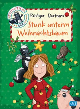 Bertram | Stinktier & Co - Stunk unterm Weihnachtsbaum | Buch | 978-3-570-17487-6 | www.sack.de
