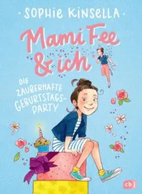 Kinsella | Mami Fee & ich - Die zauberhafte Geburtstagsparty | Buch | 978-3-570-17509-5 | www.sack.de