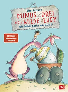 Krause | Minus Drei und die wilde Lucy - Die blöde Sache mit dem Ei | Buch | 978-3-570-17534-7 | www.sack.de