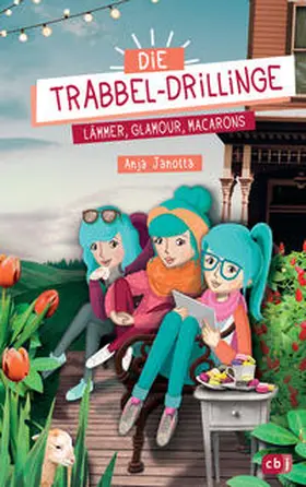 Janotta |  Die Trabbel-Drillinge - Lämmer, Glamour, Macarons | Buch |  Sack Fachmedien