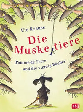 Krause | Die Muskeltiere - Pomme de Terre und die vierzig Räuber | Buch | 978-3-570-17619-1 | www.sack.de
