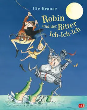 Krause |  Robin und der Ritter Ich-Ich-Ich | Buch |  Sack Fachmedien