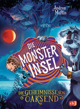 Martin |  Die Geheimnisse von Oaksend - Die Monsterinsel | Buch |  Sack Fachmedien