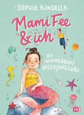 Kinsella | Mami Fee & ich - Die wunderbare Meerjungfrau | Buch | 978-3-570-17726-6 | www.sack.de