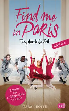 Bosse |  Find me in Paris - Tanz durch die Zeit (Band 2) | Buch |  Sack Fachmedien
