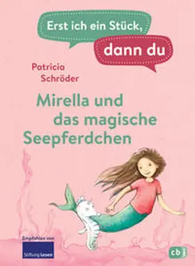 Schröder |  Erst ich ein Stück, dann du - Mirella und das magische Seepferdchen | Buch |  Sack Fachmedien
