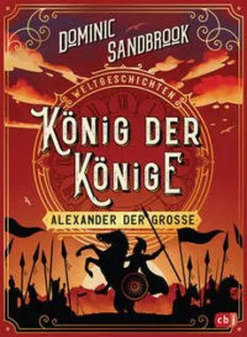 Sandbrook |  Weltgeschichte(n) - König der Könige: Alexander der Große | Buch |  Sack Fachmedien