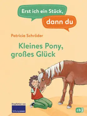 Schröder |  Erst ich ein Stück, dann du - Kleines Pony, großes Glück | Buch |  Sack Fachmedien