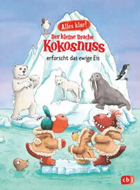 Siegner / Taube | Alles klar! Der kleine Drache Kokosnuss erforscht das ewige Eis | Buch | 978-3-570-18069-3 | www.sack.de