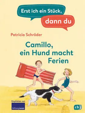 Schröder |  Erst ich ein Stück, dann du - Camillo - ein Hund macht Ferien | Buch |  Sack Fachmedien