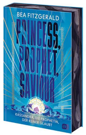 Fitzgerald |  Princess, Prophet, Saviour - Kassandra, die Prophetin, der keiner glaubt | Buch |  Sack Fachmedien
