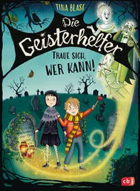 Blase | Die Geisterhelfer - Traue sich, wer kann! | Buch | 978-3-570-18121-8 | www.sack.de