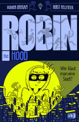 Bertram |  Robin the Hood - Wie klaut man eine Stadt? | Buch |  Sack Fachmedien