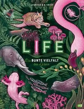 Smith |  LIFE - Die bunte Vielfalt des Lebens | Buch |  Sack Fachmedien