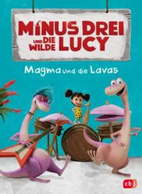 Krause / Würdinger |  Minus Drei und die wilde Lucy - Magma und die Lavas | Buch |  Sack Fachmedien