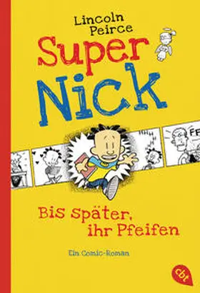 Peirce |  Super Nick - Bis später, ihr Pfeifen! | Buch |  Sack Fachmedien