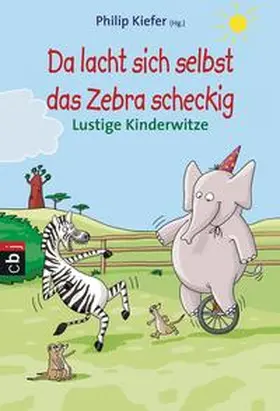 Kiefer |  Da lacht sich selbst das Zebra scheckig - Lustige Kinderwitze | Buch |  Sack Fachmedien