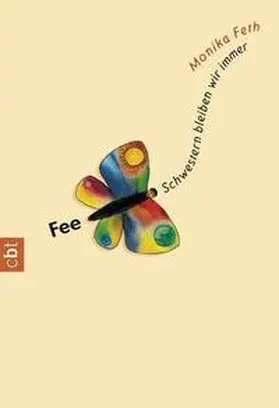 Feth |  Fee. Schwestern bleiben wir immer. cbt | Buch |  Sack Fachmedien