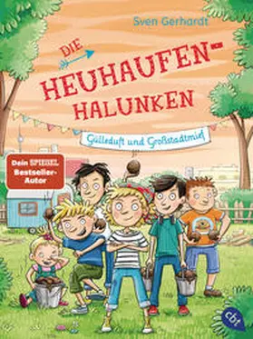 Gerhardt |  Die Heuhaufen-Halunken - Gülleduft und Großstadtmief | Buch |  Sack Fachmedien