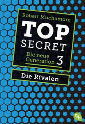 Muchamore | Top Secret. Die Rivalen | Buch | 978-3-570-31417-3 | www.sack.de
