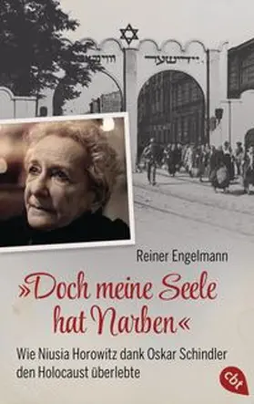 Engelmann |  ¿Doch meine Seele hat Narben¿ - Wie Niusia Horowitz dank Oskar Schindler den Holocaust überlebte | Buch |  Sack Fachmedien