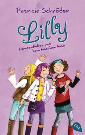 Schröder |  Lilly - Lampenfieber und kein bisschen leise | Buch |  Sack Fachmedien