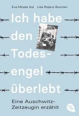 Mozes Kor / Buccieri |  Ich habe den Todesengel überlebt - Eine Auschwitz-Zeitzeugin erzählt | Buch |  Sack Fachmedien