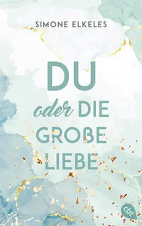 Elkeles | Du oder die große Liebe | Buch | 978-3-570-31530-9 | www.sack.de