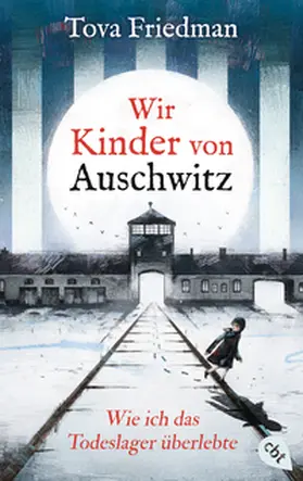 Friedman |  Wir Kinder von Auschwitz - Wie ich das Todeslager überlebte | Buch |  Sack Fachmedien