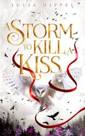 Dippel |  Die Sonnenfeuer-Ballade: A Storm to Kill a Kiss | Buch |  Sack Fachmedien